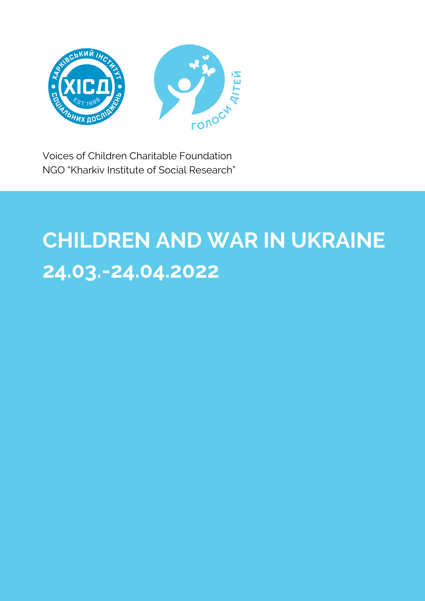 CHILDREN AND WAR IN UKRAINE 24.03.-24.04.2022